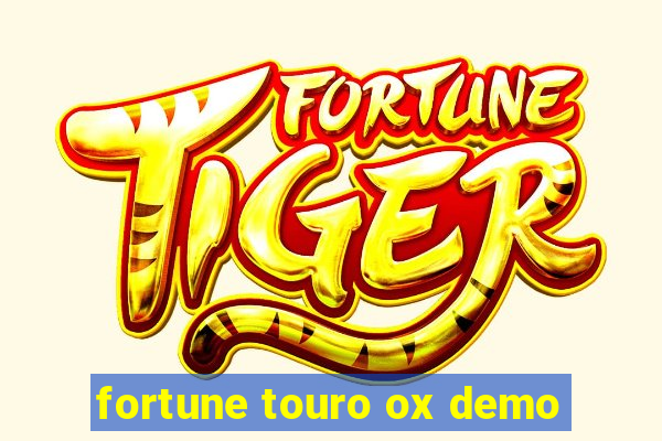 fortune touro ox demo